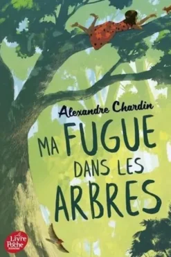 Ma fugue dans les arbres, Alexandre Chardin