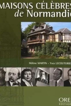 Maisons célèbres de Normandie, Hélène Martin
