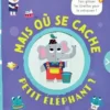 Mais où se cache Petit éléphant ?, Emilie Lapeyre