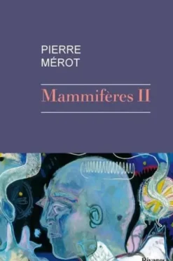 Mammifères II, Pierre Mérot