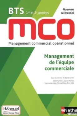 Management de l'équipe commerciale BTS MCO 1re et 2e années. Edition 2019, Xavier Le Ven