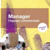 Manager l'équipe commerciale. Outils BTS management commercial opérationnel années 1 et 2, Edition 2019, Sophie Drony