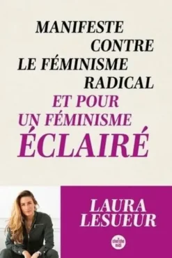 Manifeste contre le féminisme radical et pour un féminisme éclairé, Laura Lesueur