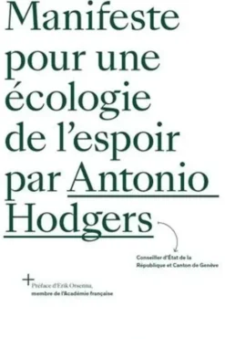 Manifeste pour une écologie de l'espoir, Antonio Hodgers