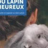 Manuel du lapin heureux. Connaître et respecter sa vraie nature, Laëtitia de La Tullaye
