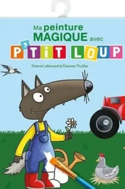 Ma peinture magique avec P'tit Loup A la ferme. Avec 10 tableaux et 1 pinceau en bois, Orianne Lallemand