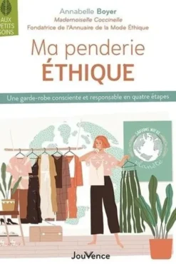Ma penderie éthique. Une garde-robe consciente et responsable en quatre étapes, Annabelle Boyer