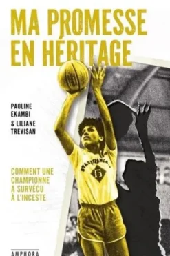 Ma promesse en héritage. Comment une championne a surevécu à l'inceste, Paoline Ekambi