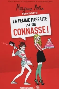 Margaux Motin rencontre la femme parfaite est une connasse ! Tome 1
