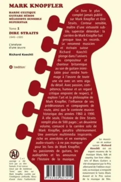 Mark Knopfler. Tome 1, Dire Straits (1949-1995), Richard Koechli