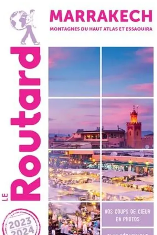 Marrakech. Montagnes du Haut Atlas et Essaouira, Edition 2023-2024, Le Routard