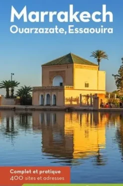 Marrakech, Ouarzazate, Essaouira. 4e édition, Jean-Louis Despesse
