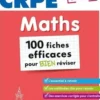 Maths, épreuve écrite. 100 fiches efficaces pour bien réviser, Laure Voirin-Bremont