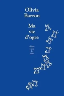 Ma vie d'ogre, Olivia Barron