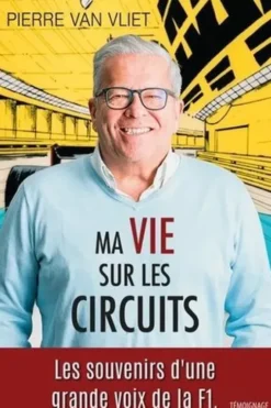 Ma vie sur les circuits, Pierre Van Vliet