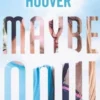 Maybe now, Colleen Hoover