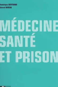 Médecine, santé et prison, Dominique Bertrand