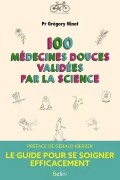 100 médecines douces validées par la science, Grégory Ninot