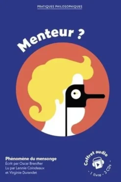 Menteur ? Phénomène du mensonge, avec 3 CD audio, Oscar Brenifier