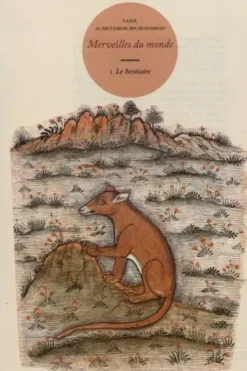 Merveilles du monde. Volume 1, Le bestiaire, Yazdi Al-Mutahhar ibn Muhammad