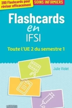 Mes Flashcards IFSI ! Toute l'UE 2 du semestre 1. Entrainement intensif, Julie Violet