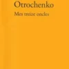 Mes treize oncles. Légendes pour un album de photographies, Vladislav Otrochenko