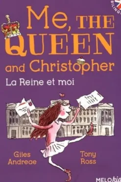 Me, the Queen and Christopher. Edition bilingue français-anglais, Giles Andreae