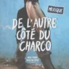 Mexique. De l'autre côté du Charco, Véro Traba