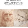 Michel-Ange, Léonard de Vinci. Correspondance imaginaire, Guillaume Robin