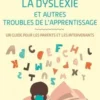 Mieux comprendre la dyslexie. Un guide pour les parents et les intervenants, Evelyne Pannetier