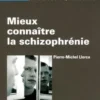 Mieux connaître la schizophrénie, Pierre-Michel Llorca