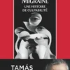 Migraine. Une histoire de culpabilité, Tamás Gyurkovics