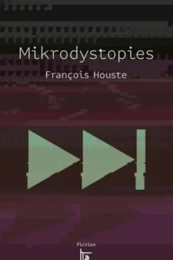 Mikrodystopies, François Houste