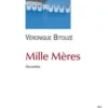 Mille Mères. Nouvelles, Véronique Bitouzé
