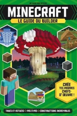 Minecraft, le guide du builder. Guide non officiel, Joey Davey