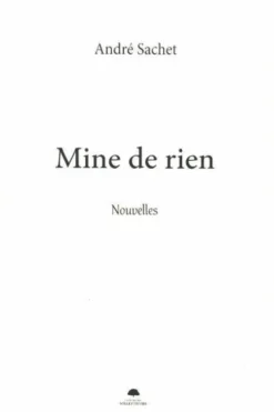 Mine de rien, André Sachet