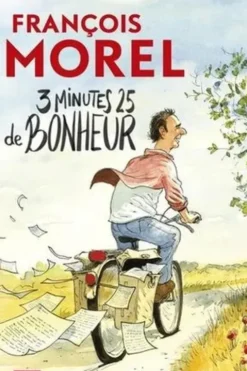 3 minutes 25 de bonheur. Chroniques 2021-2023, François Morel