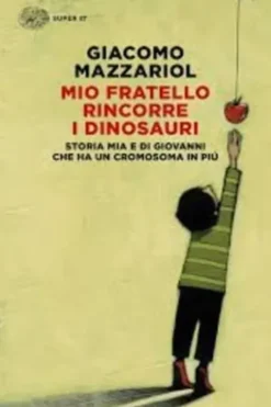 Mio fratello rincorre i dinosauri. Edition en italien, Giacomo Mazzariol
