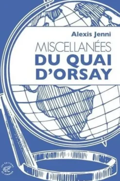 Miscellanées du Quai d'Orsay, Alexis Jenni