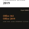Modes opératoires. Microsoft Office 2019, Microsoft 365. Wolrd, Excel, Access, PowerPoint, Outlook (compatible 2013-2016), Claude Terrier