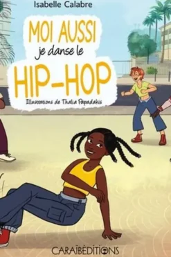 Moi aussi je danse le hip-hop, Isabelle Calabre