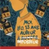 Moi, Léo, 13 ans, auteur imposteur, Sophie Adriansen