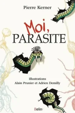 Moi, parasite, Pierre Kerner