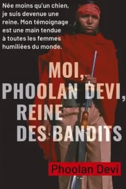 Moi, Phoolan Devi, reine des bandits