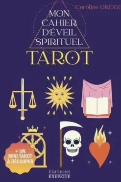 Mon cahier d'éveil spirituel. Tarot. + un mini tarot à découper, Caroline Drogo