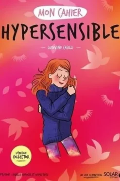 Mon cahier hypersensible. Edition collector, Ludivine Casilli