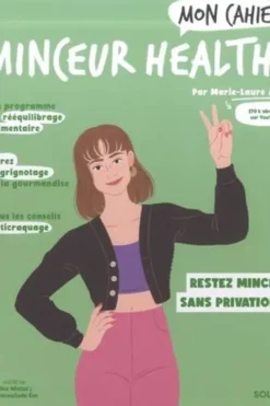 Mon cahier Minceur healthy. Perdez du poids et restez mince sans privation !, Marie-Laure André