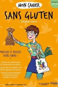 Mon cahier sans gluten, Véronique Liégeois