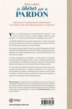 Mon cahier se libérer par le pardon. Retrouver l’apaisement émotionnel et en finir avec les schémas qui se répètent, Roxana Prenveille