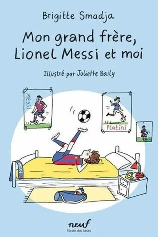 Mon grand frère, Lionel Messi et moi, Brigitte Smadja